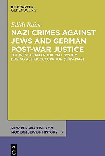 Nazi Crimes against Jews and German Post-War Justice: The West German Judicial System During Allied Occupation (1945-1949) (New Perspectives on Modern Jewish History, Band 3)