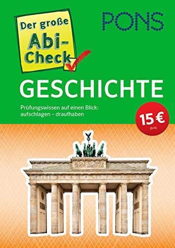 PONS Der große Abi-Check Geschichte: Prüfungswissen auf einen Blick: aufschlagen - draufhaben (PONS Abi-Check)