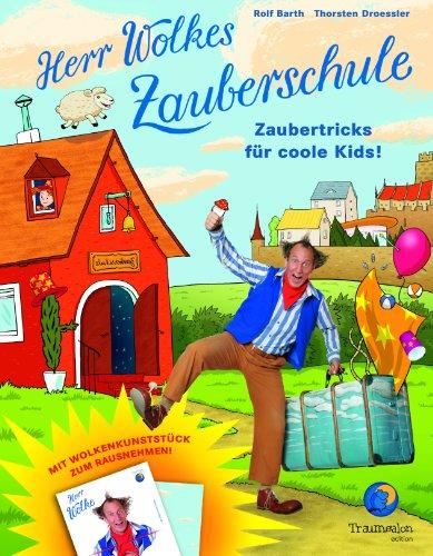 HERR WOLKES ZAUBERSCHULE Bd. 1 - Zaubertricks für coole Kids zum Nachmachen!