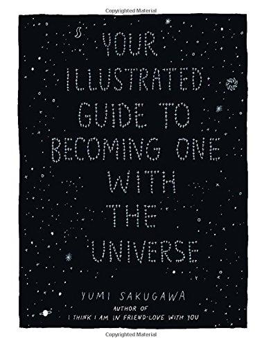 Your Illustrated Guide to Becoming One with the Universe