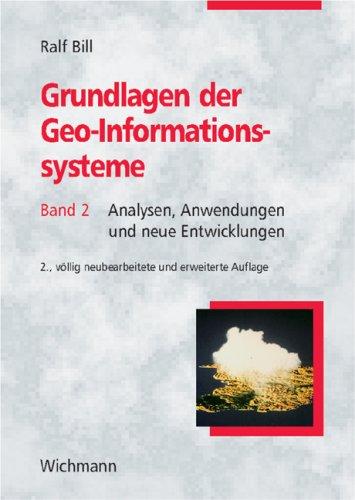 Grundlagen der Geo-Informationssysteme: Band 2: Analysen, Anwendungen und neue Entwicklungen