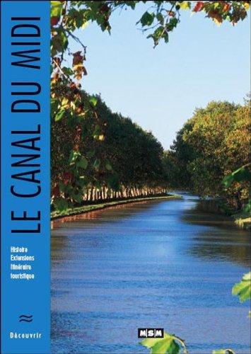 Le Canal du Midi : histoire, extensions, itinéraire touristique