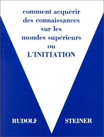 Comment acquérir des connaissances sur les mondes supérieurs ou : 7ème édition (La Voie Ouverte)