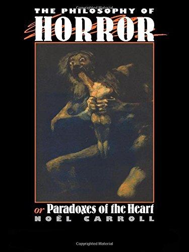 The Philosophy of Horror, Or, Paradoxes of the Heart