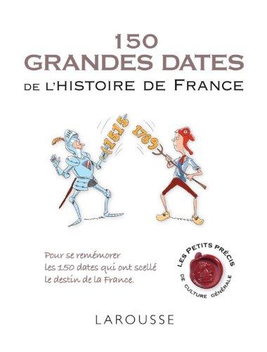 150 grandes dates de l'histoire de France