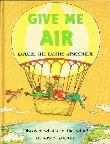 Give Me Air: Take in the Earth's Atmosphere (Spaceship Earth S.)