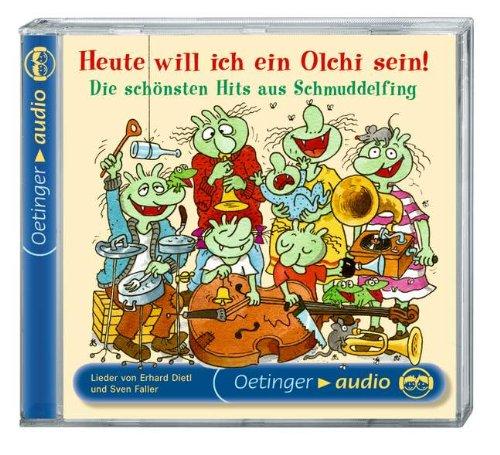 Heute will ich ein Olchi sein! Die schönsten Hits aus Schmuddelfing. CD