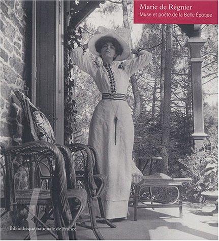 Marie de Régnier, muse et poète de la Belle Epoque : exposition, Bibliothèque nationale de France à l'Arsenal, du 13 février au 23 mai 2004