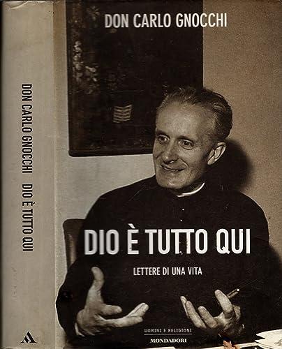 Dio è tutto qui. Lettere di una vita (Uomini e religioni)