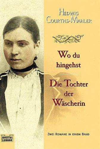 Wo du hingehst / Die Tochter der Wäscherin.