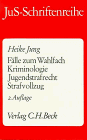 JuS-Schriftenreihe, H.31, Fälle zum Wahlfach Kriminologie, Jugendstrafrecht, Strafvollzug