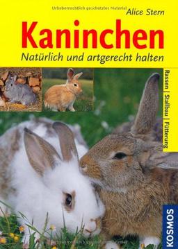 Kaninchen: Natürlich und artgerecht halten: Rassen, Stallbau, Fütterung