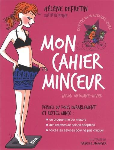 Mon cahier minceur : perdez du poids durablement et restez mince : saison automne-hiver