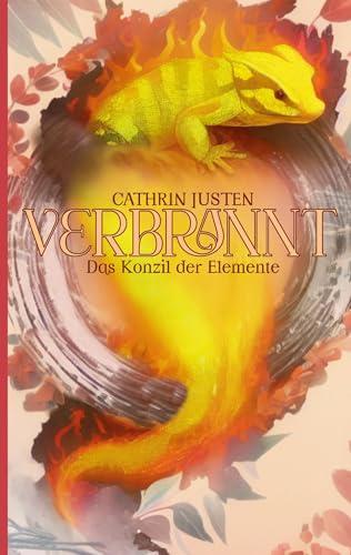 Verbrannt: Das Konzil der Elemente (Die Elemente von Astea)