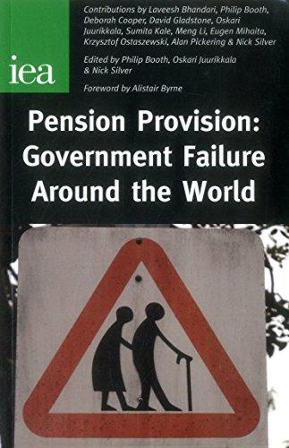 Booth, P: Pension Provision: Government Failure Around the World (IEA Readings)