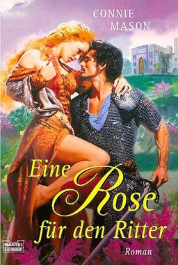 Eine Rose für den Ritter: Roman