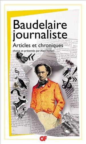 Baudelaire journaliste : articles et chroniques