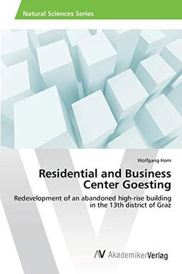 Residential and Business Center Goesting: Redevelopment of an abandoned high-rise building in the 13th district of Graz