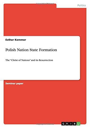 Polish Nation State Formation: The "Christ of Nations" and its Resurrection