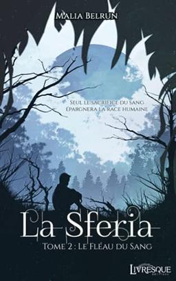 La Sferia, tome 2 : Le Fléau du Sang