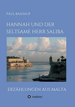 Hannah und der seltsame Herr Saliba: Erzählungen aus Malta