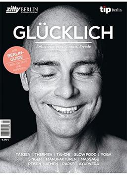 Glücklich: Das Magazin für Entschleunigung, Genuss, Freude