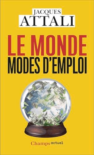 Le monde, modes d'emploi : comprendre, prévoir, agir, protéger