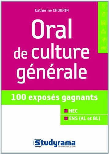 Oral de culture générale : 100 exposés gagnants : HEC, ENS