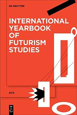 2013 (International Yearbook of Futurism Studies)