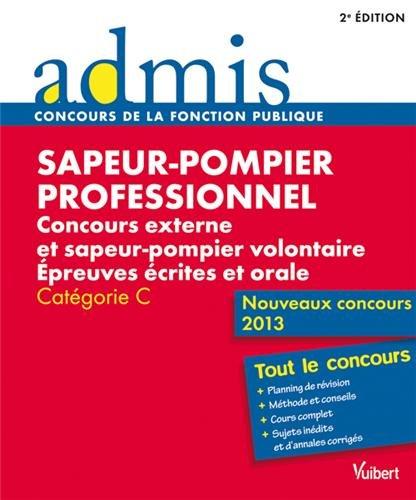 Sapeur-pompier professionnel : concours externe et sapeur-pompier volontaire : épreuves écrites et orale, catégorie C