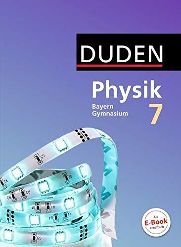 Duden Physik - Gymnasium Bayern - Neubearbeitung: 7. Jahrgangsstufe - Schülerbuch