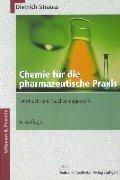 Chemie für die pharmazeutische Praxis: Lehrbuch und Nachschlagewerk