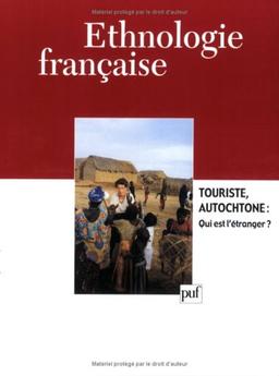 Ethnologie française, n° 3 (2002). Touristes, autochtones : qui est l'étranger ?