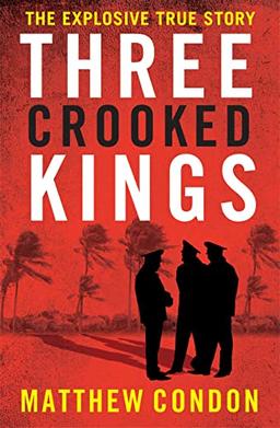 Three Crooked Kings: The first explosive true story behind the ABC podcast 'Dig: The Sirens are Coming'