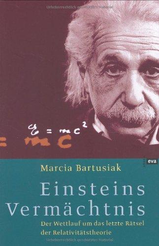 Einsteins Vermächtnis. Der Wettlauf um das letzte Rätsel der Relativitätstheorie