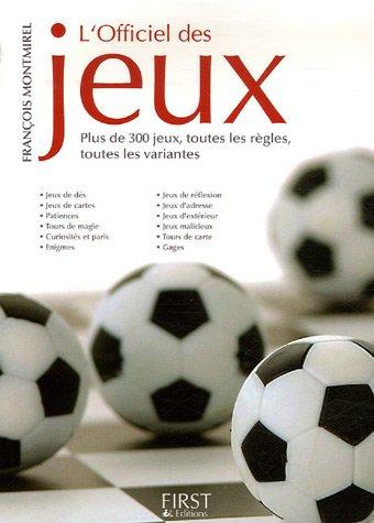 L'officiel des jeux : plus de 300 jeux, toutes les règles, toutes les variantes