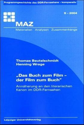 Das Buch zum Film - der Film zum Buch: Annäherung an den literarischen Kanon im DDR-Fernsehen