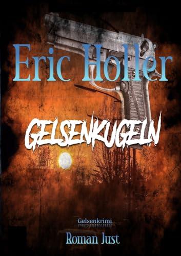 Eric Holler: Gelsenkugeln: Gelsenkrimi