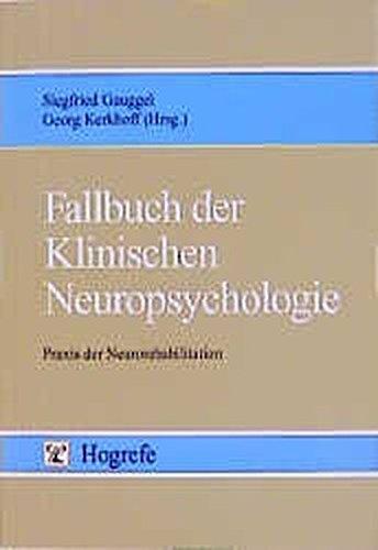 Fallbuch der Klinischen Neuropsychologie: Praxis der Neurorehabilitation