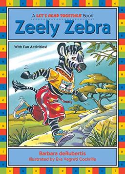 ZEELY ZEBRA: Long Vowel E (Let's Read Together Series)