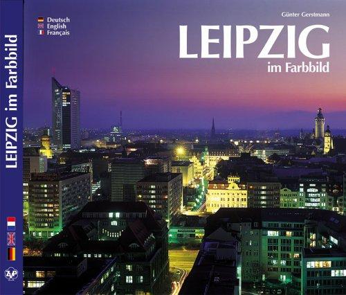 Leipzig im Farbbild - Texte in Deutsch/Englisch/Französisch