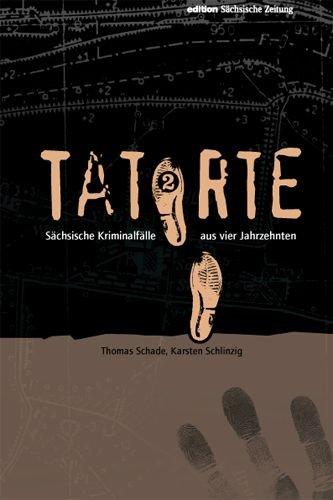 Tatorte 2: Sächsische Kriminalfälle aus vier Jahrzehnten