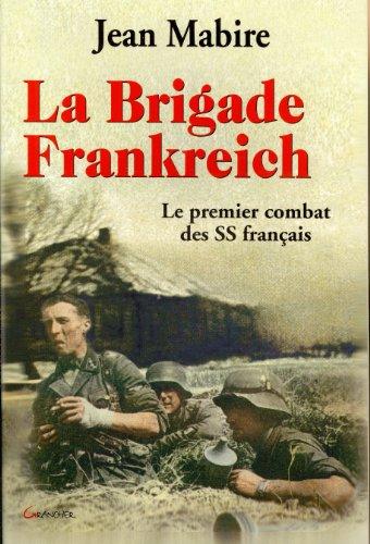 La brigade Frankreich : le premier combat des SS français