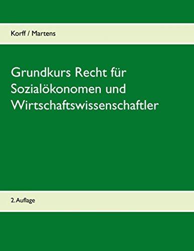 Grundkurs Recht für Sozialökonomen und Wirtschaftswissenschaftler: 2. Auflage