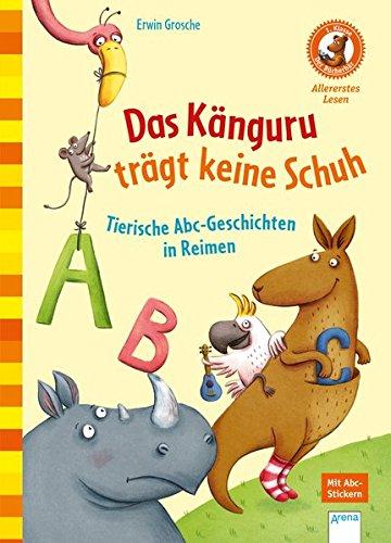 Das Känguru trägt keine Schuh. Tierische Abc-Geschichten in Reimen: Der Bücherbär: Allererstes Lesen