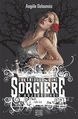 Chroniques d'une sorcière d'aujourd'hui, Tome 2 : Alicia