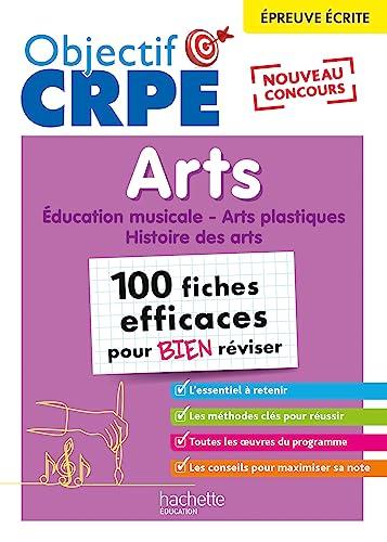 Arts : épreuve écrite, nouveau concours : 100 fiches efficaces pour bien réviser