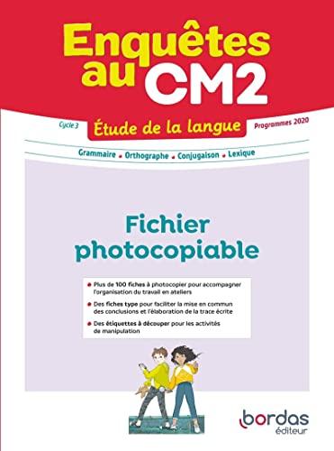 Enquêtes au CM2, étude de la langue cycle 3 : fichier photocopiable, tous les ateliers de découverte du manuel à compléter, seul ou en groupe : grammaire, orthographe, conjugaison, lexique, programmes 2020