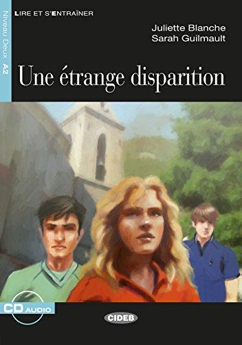 Une Étrange Disparition: Französische Lektüre für das 2., 3. und 4. Lernjahr (Lire et s'entrainer)