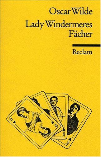 Lady Windermeres Fächer Die Geschichte einer anständigen Frau. Komödie in vier Akten. Tb